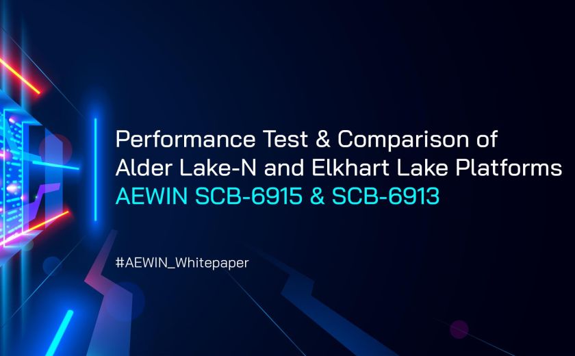 Performance Test & Comparison of Alder Lake-N and Elkhart Lake Platforms – AEWIN SCB-6915 & SCB-6913