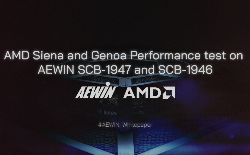 AMD Siena 和 Genoa 在 AEWIN SCB-1947 和 SCB-1946 上的性能測試
