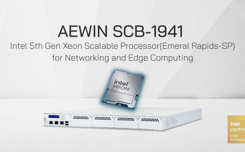AEWIN SCB-1941 Supports the Latest Intel 5th Gen Xeon Scalable Processor, Emeral Rapids-SP, for Networking and Edge Computing