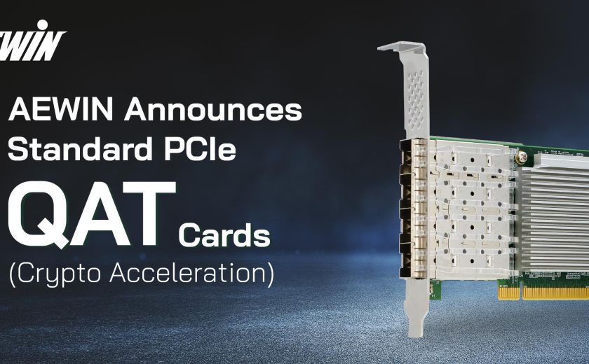 AEWIN Announces Standard PCIe QAT (Crypto Acceleration) Cards
