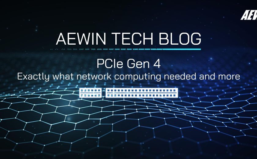 PCIe Gen 4 – 正是网络计算所需的，还有更多