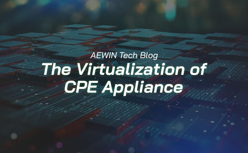 The Virtualization of CPE Appliance