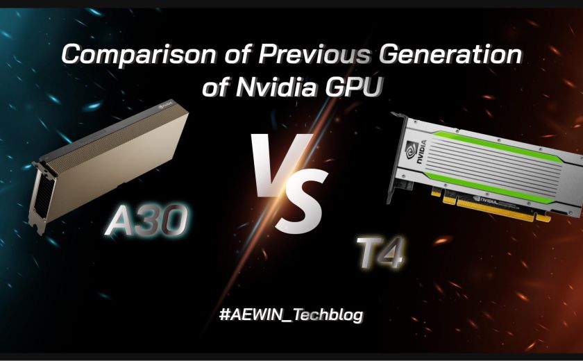 Comparison of Previous Generation of Nvidia GPU A30 vs T4