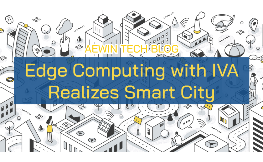 Edge Computing with IVA Realizes Smart City