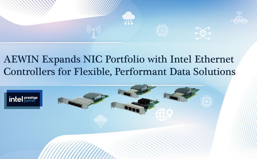 AEWIN Expands NIC Portfolio with Intel Ethernet Controllers for Flexible, Performant Data Solutions